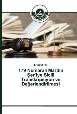 179 Numarali Mardin Ser'iye Sicili Transkripsiyon ve Degerlendirilmesi - Ertugrul Tan - cover