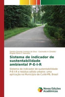 Sistema de indicador de sustentabilidade ambiental P-E-I-R - Ferreira Da Silva Sandra Sereide,A Candido Gesinaldo,C Ramalho Angela Maria - cover