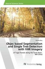 Objec based Segmentation and Single Tree Detection with VHR Imagery