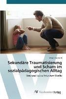 Sekundare Traumatisierung und Scham im sozialpadagogischen Alltag - de David Orazio - cover