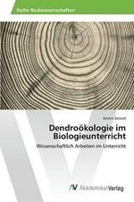 Dendrooekologie im Biologieunterricht