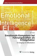 Emotionale Kompetenz bei Fuhrungskraften als Erfolgsfaktor