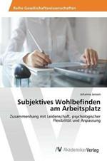 Subjektives Wohlbefinden am Arbeitsplatz