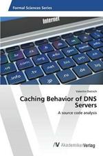 Caching Behavior of DNS Servers