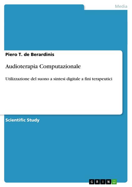 Audioterapia Computazionale - Piero T. de Berardinis - ebook