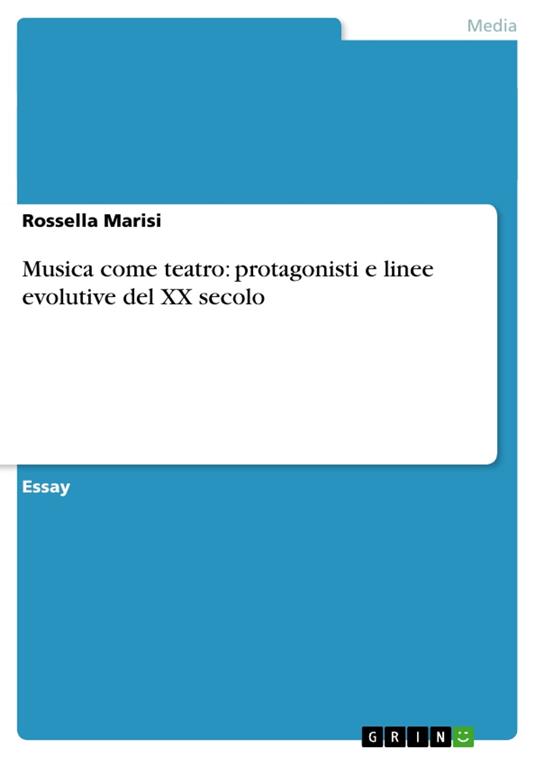 Musica come teatro: protagonisti e linee evolutive del XX secolo - Rossella Marisi - ebook