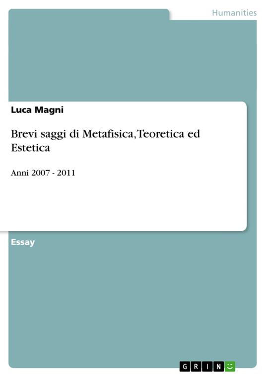 Brevi saggi di Metafisica, Teoretica ed Estetica - Magni Luca - ebook