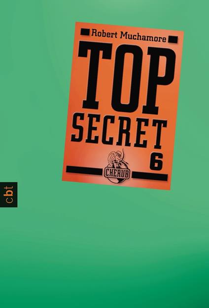 Top Secret 6 - Die Mission - Robert Muchamore,Tanja Ohlsen - ebook