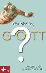 Wer bist Du, Gott?