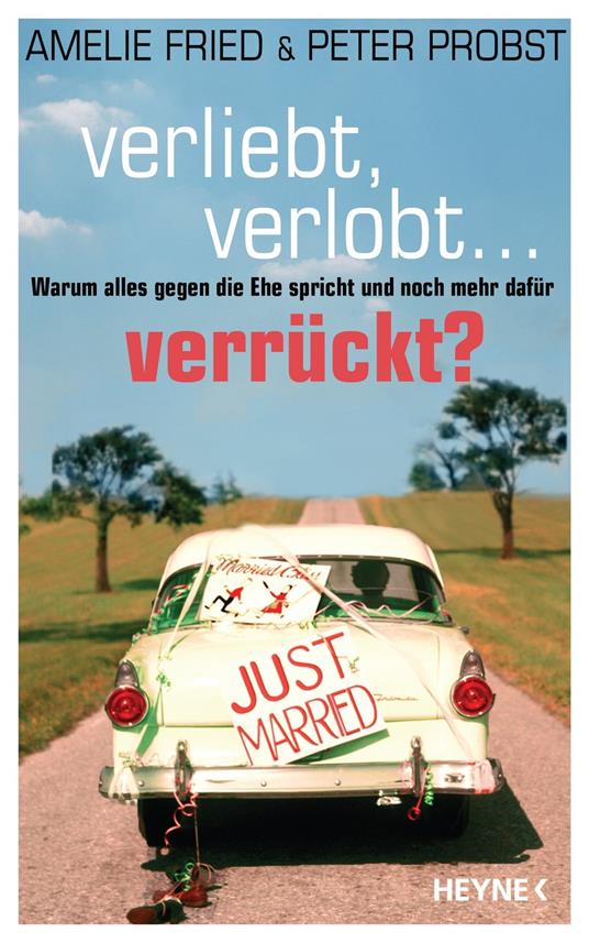 Verliebt, verlobt - verrückt?