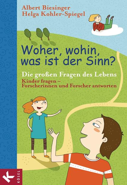 Woher, wohin, was ist der Sinn? - Albert Biesinger,Helga Kohler-Spiegel - ebook