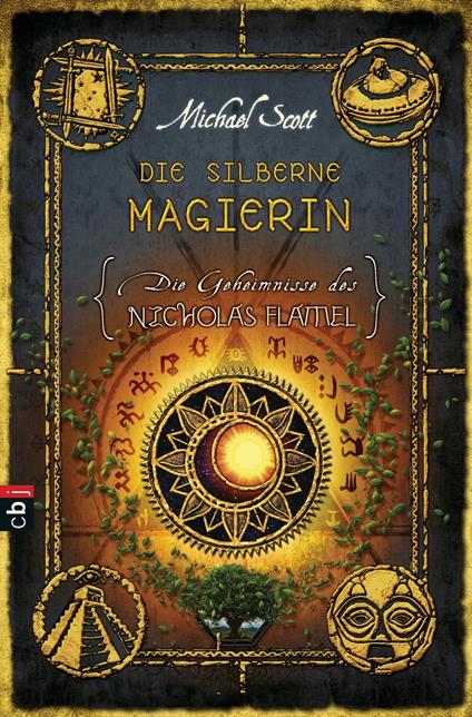 Die Geheimnisse des Nicholas Flamel - Die silberne Magierin - Michael Scott,Ursula Höfker - ebook