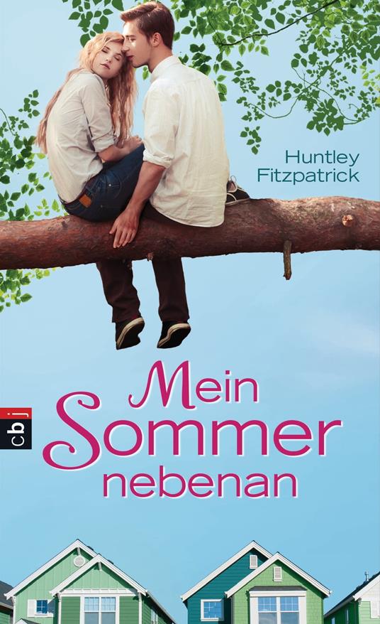 Mein Sommer nebenan - Huntley Fitzpatrick,Anja Galic - ebook