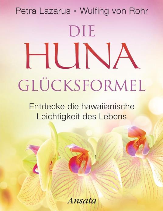 Die Huna-Glücksformel