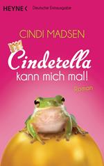 Cinderella kann mich mal!