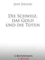 Die Schweiz, das Gold und die Toten