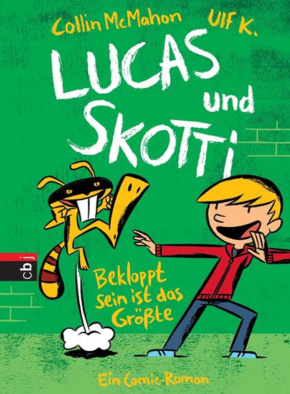 Lucas & Skotti – Bekloppt sein ist das Größte - Collin McMahon,Ulf K. - ebook