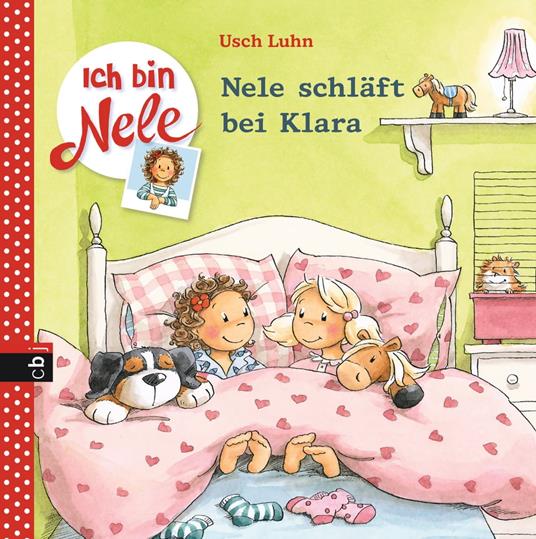 Ich bin Nele - Nele schläft bei Klara - Usch Luhn,Carola Sturm - ebook