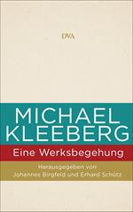 Michael Kleeberg - eine Werksbegehung