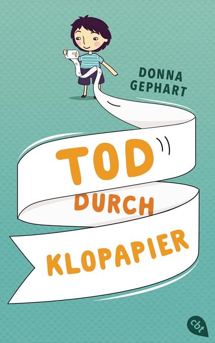 Tod durch Klopapier - Donna Gephart,Sabine Hübner - ebook