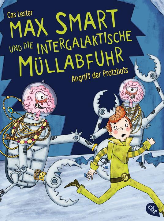 Max Smart und die intergalaktische Müllabfuhr - Angriff der Protzbots - Cas Lester,Monika Parciak,Andreas Brandhorst - ebook