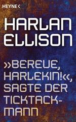 „Bereue, Harlekin!“, sagte der Ticktackmann