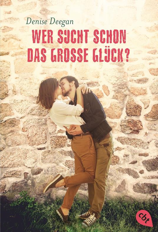 Wer sucht schon das große Glück? - Denise Deegan,Silvia Schröer - ebook