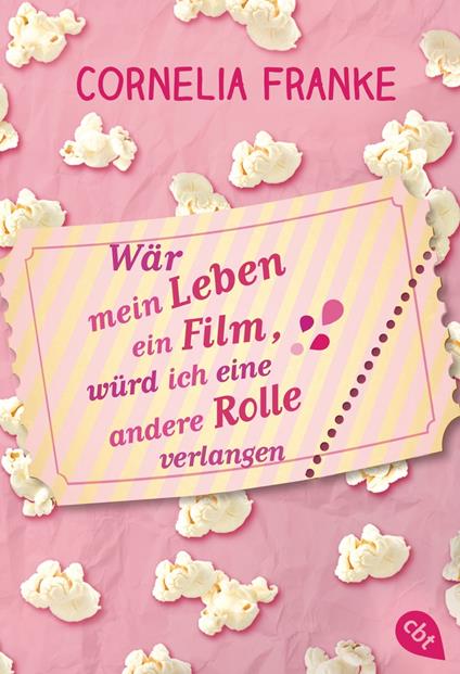 Wär mein Leben ein Film, würd ich eine andere Rolle verlangen - Cornelia Franke - ebook