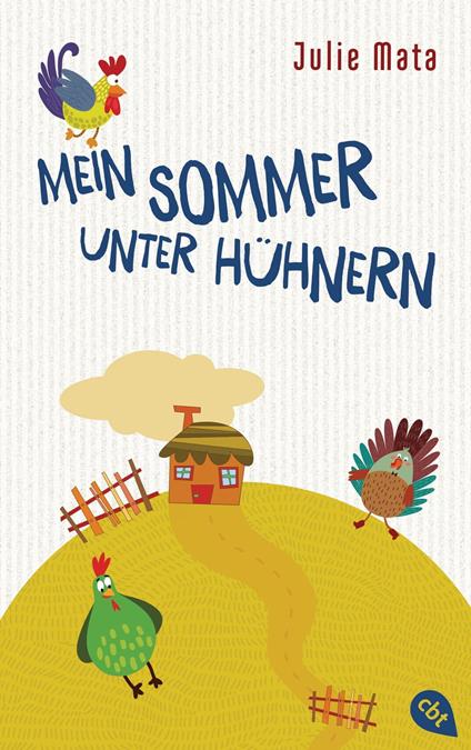 Mein Sommer unter Hühnern - Julie Mata,Ursula Held - ebook