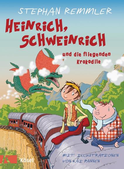 Heinrich, Schweinrich und die fliegenden Krokodile - Stephan Remmler,Kai Pannen - ebook