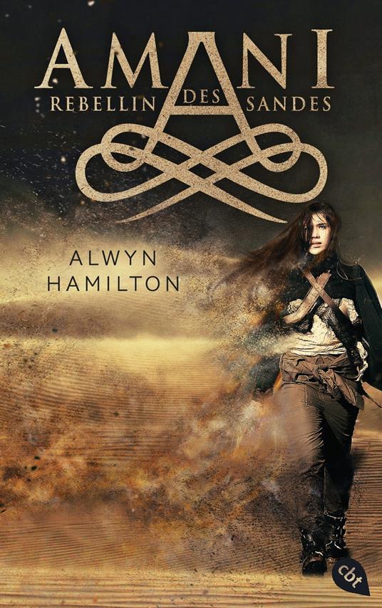 AMANI - Rebellin des Sandes - Alwyn Hamilton,Ursula Höfker - ebook