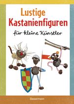 Lustige Kastanienfiguren für kleine Künstler