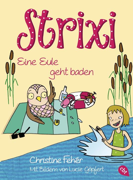 Strixi - Eine Eule geht baden - Christine Fehér,Lucie Göpfert - ebook
