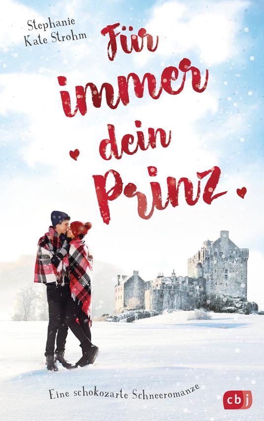 Für immer dein Prinz - Eine schokozarte Schneeromanze - Stephanie Kate Strohm,Ivana Marinovic - ebook