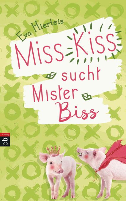 Miss Kiss sucht Mister Biss - Eva Hierteis - ebook