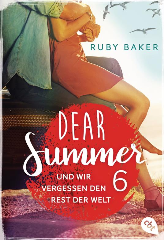 Dear Summer - Und wir vergessen den Rest der Welt - Ruby Baker - ebook