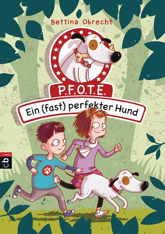 P.F.O.T.E. - Ein (fast) perfekter Hund - Bettina Obrecht,Barbara Scholz - ebook