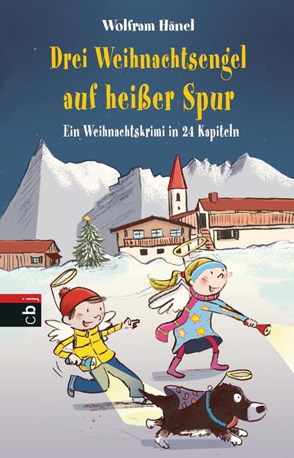 Drei Weihnachtsengel auf heißer Spur - Wolfram Hänel,Susanne Göhlich - ebook