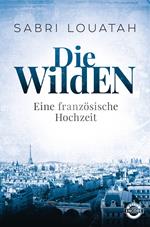 Die Wilden - Eine französische Hochzeit