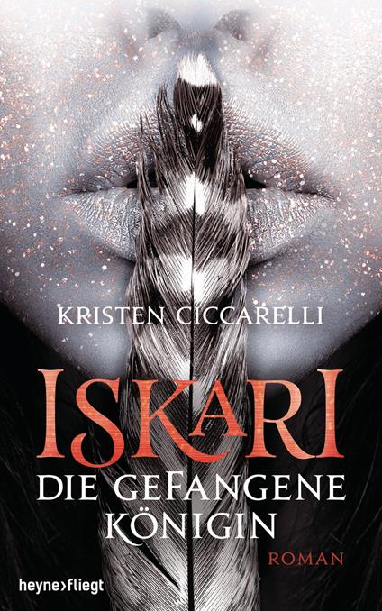 Iskari - Die gefangene Königin - Kristen Ciccarelli,Astrid Finke - ebook