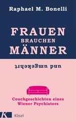 Frauen brauchen Männer (und umgekehrt)