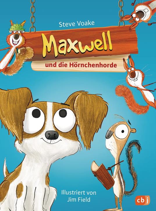 Maxwell und die Hörnchenhorde - Steve Voake,Jim Field,Bettina Obrecht - ebook