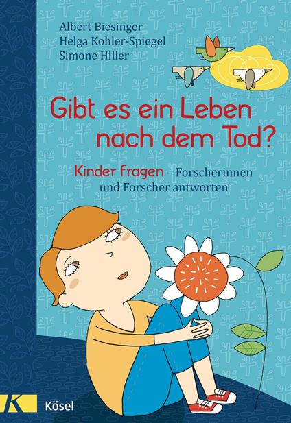 Gibt es ein Leben nach dem Tod? - Albert Biesinger,Helga Kohler-Spiegel - ebook