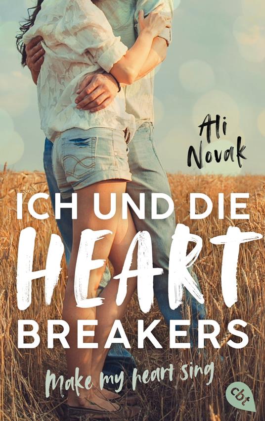 Ich und die Heartbreakers - Make my heart sing - Ali Novak,Michaela Link - ebook