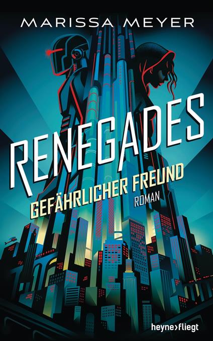 Renegades - Gefährlicher Freund - Marissa Meyer,Charlotte Lungstrass-Kapfer - ebook