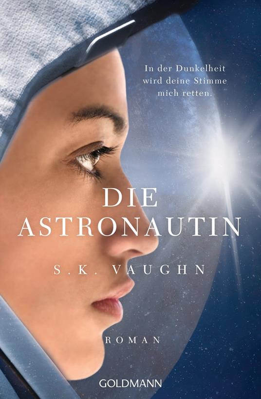 Die Astronautin - In der Dunkelheit wird deine Stimme mich retten