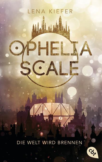 Ophelia Scale - Die Welt wird brennen - Lena Kiefer - ebook