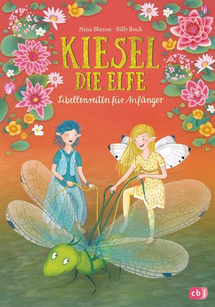 Kiesel, die Elfe - Libellenreiten für Anfänger - Nina Blazon,Billy Bock - ebook