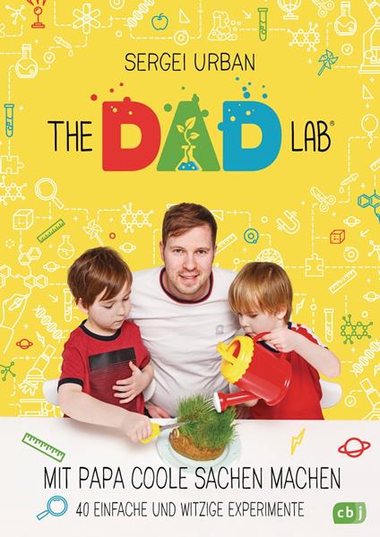 TheDadLab - Mit Papa coole Sachen machen - 40 einfache und witzige Experimente - Sergei Urban,Silvia Schröer - ebook
