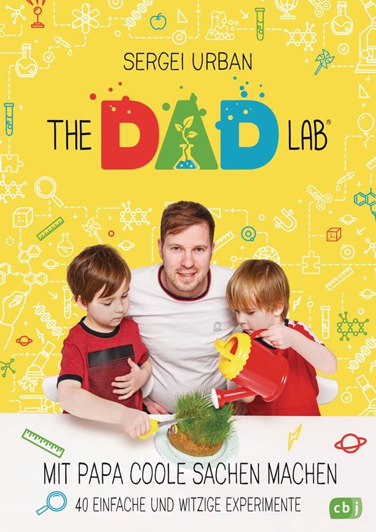 TheDadLab - Mit Papa coole Sachen machen - 40 einfache und witzige Experimente - Sergei Urban,Silvia Schröer - ebook
